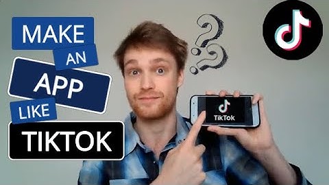 How To Make An App Like TikTok | STT