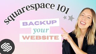 How to BACKUP your Squarespace website (and why you should!)