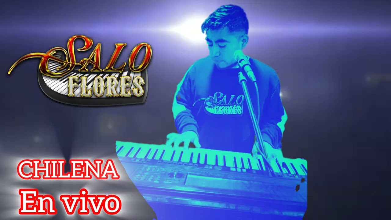 CHILENA EN VIVO/SALO FLORES 