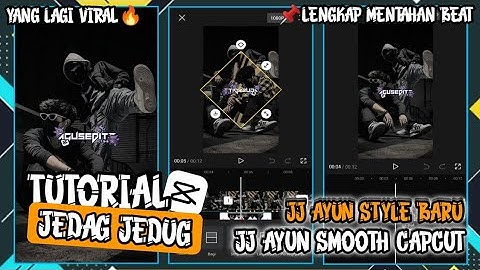 TUTORIAL JEDAG JEDUG CAPCUT STYLE BARU || JJ AYUN SMOOTH