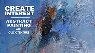 Create Interest: Abstract Painting with Quick Texture #abstractpainting #paintingtechniques