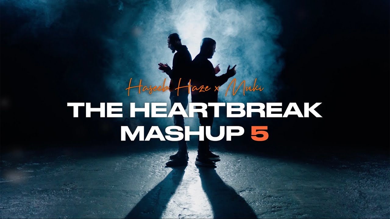 Haseeb Haze X Muki  The Heartbreak Mashup 5