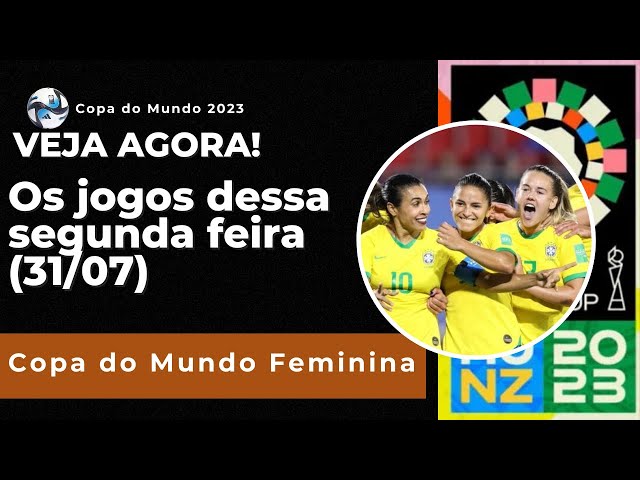 Jogos da Copa do Mundo Feminina nesta segunda, 31; onde assistir e horários