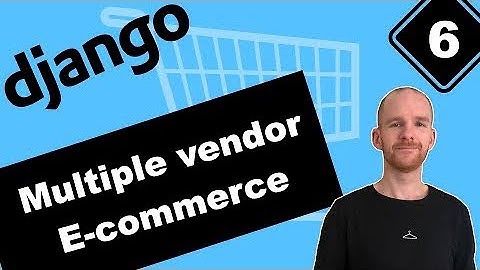 Python Django Ecommerce Website With Multiple Vendors | Part 6 | Learn Django For Beginners