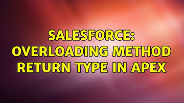 Salesforce: Overloading method return type in Apex