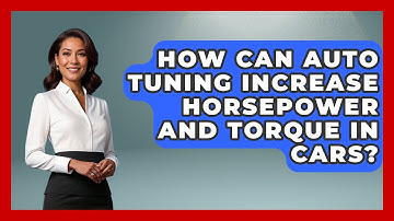 How Can Auto Tuning Increase Horsepower and Torque in Cars? - Car Performance Pros