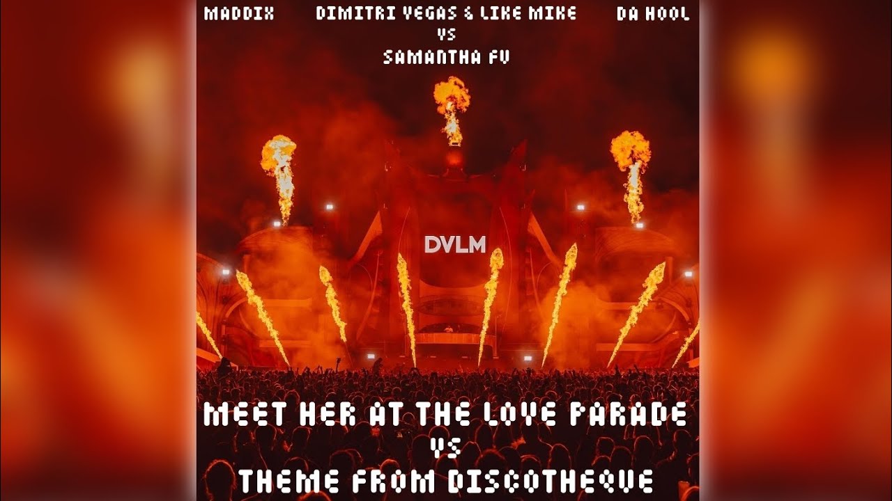 Dimitri Vegas & Like Mike x Maddix x Da Hool - Meet Her At The Love Parade vs Theme From Discotheque Dimitri Vegas & Like Mike x Maddix x Da Hool - Meet Her At The Love Parade vs Theme From Discotheque