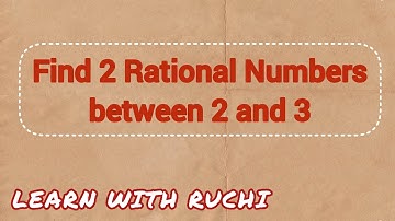 Find 2 rational numbers between 2 and 3 | rational numbers | class 9 maths