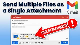 How To Send Multiple Files as a Single Attachment in Gmail