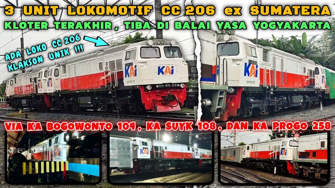3 LOKOMOTIF CC 206 YANG BARU DIMUTASIKAN DARI SUMATERA KLOTER TERAKHIR TIBA DI BALAI YASA YOGYAKARTA