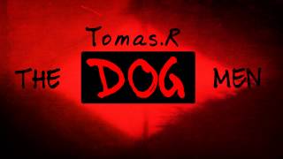 The Dog Men Tomas.r Remix