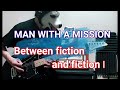 MAN WITH A MISSION 「Between fiction and fiction I」ギターで弾いてみたわぉおおおおおおおお! #MANWITHAMISSION #MWAM #マンウィズ