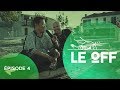 Le Off - Saison 6 - Episode 4