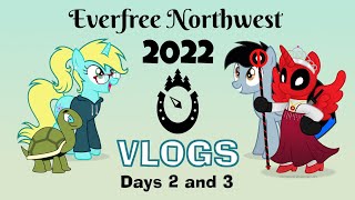 Everfree Northwest 2022 Vlogs (Days 2 and 3) @CavatinaProductions