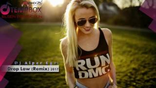 Drop Low Original Mix Alper Eğri Remix 2017 Resimi