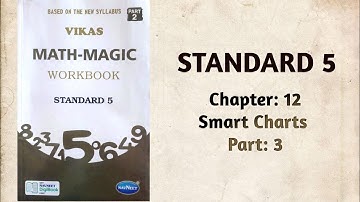 Std-5 Maths | Ch:12 Smart Charts | Part 3 | Vikas Workbook Solution | Math-Magic | ncert