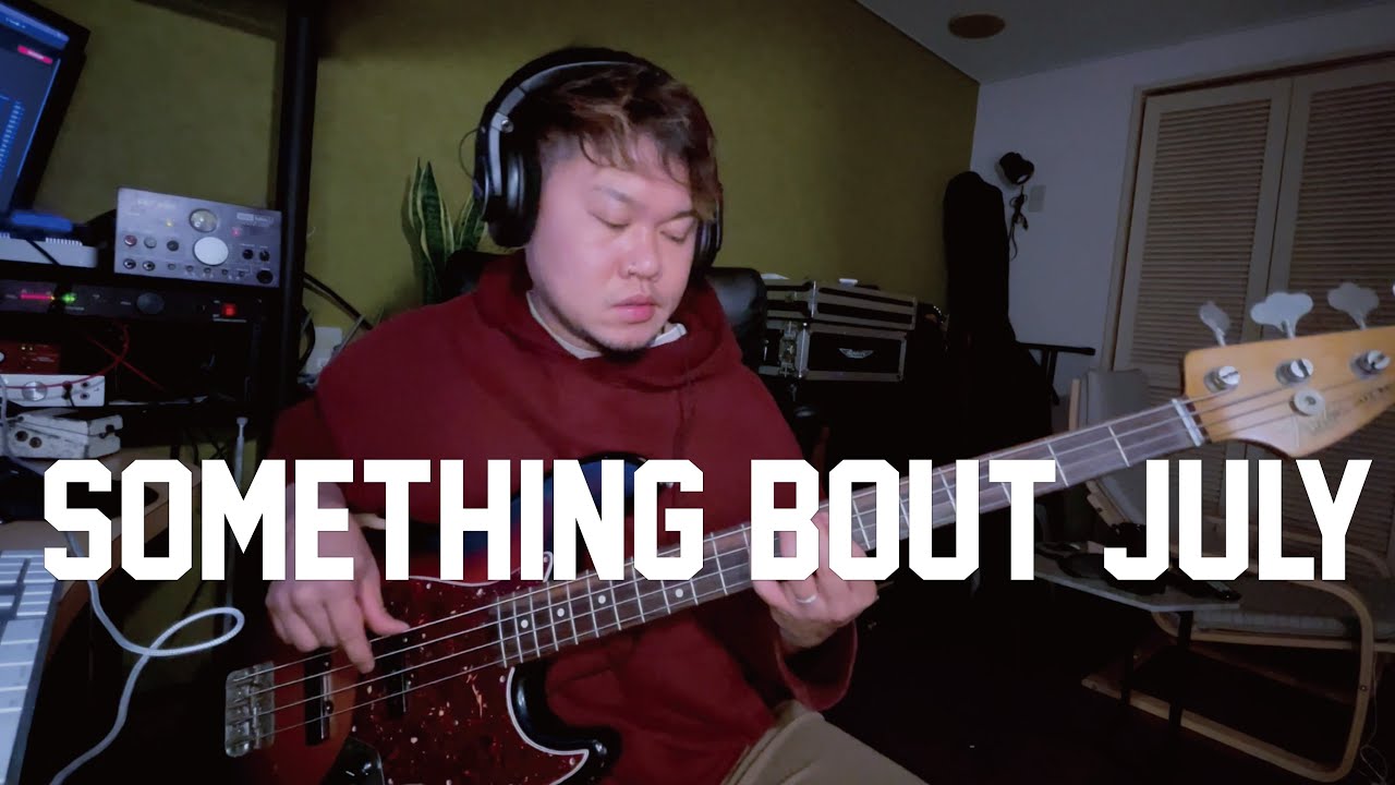 BASS cover Something Bout July YouTube