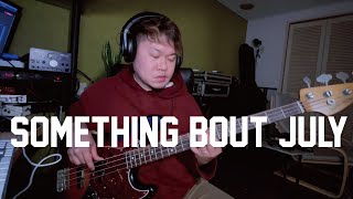 BASS cover  | Something Bout July