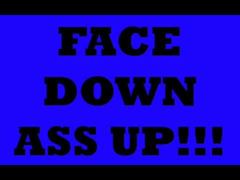 Face Down Ass Up!!!