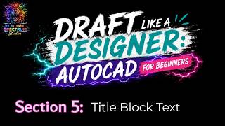 Draft Like a Designer - Section 5:  Titleblock Text