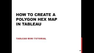 Tableau Mini Tutorial: How to Create Polygon Hex Map