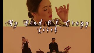 Raisa dan Dipha Barus - My Kind of Crazy (Lirik)