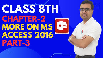 Class-8th | Ch-2 More on Access 2016 | Part-3