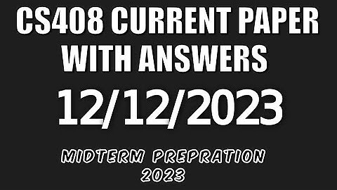 CS408 current paper 2023||cs408 current paper with solution||midterm prepration 2023