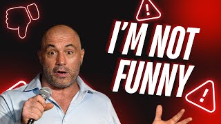 Joe Rogan doesn't "get" comedy (and he is not funny)