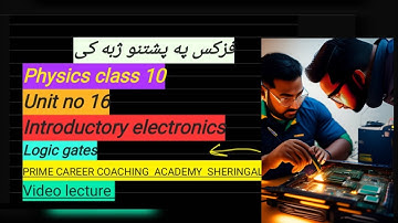 logic gates (circuit) - (pashto) - pcca sgl - physics 10 - (unit 16) - introductory electronics