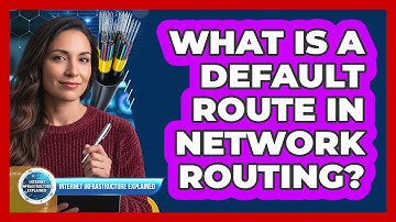 What Is a Default Route in Network Routing?