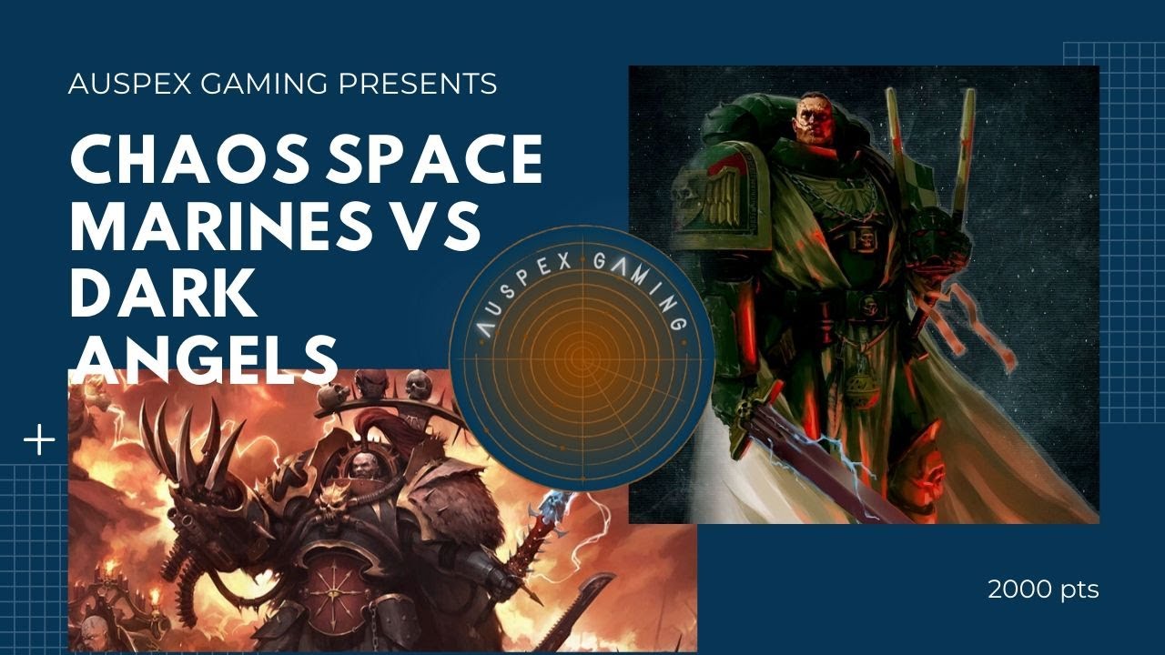 Warhammer 40,000 Battle Report: Dark Angel vs Chaos Space Marines - YouTube