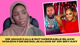 Dr. Umar CALLS OUT MISERABLE Black Women For Being JEALOUS Of Dr.CHEYENNE BRYANT: JUST A GIRL TALK