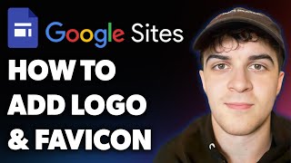 How to Add a Logo and Favicon to Your Google Sites (Full 2025 Guide)