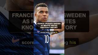 France crushes Sweden as Mbappé writes knockout history #Shorts