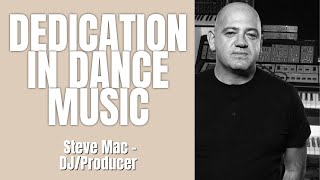 Steve Mac: Dedication in Dance Music