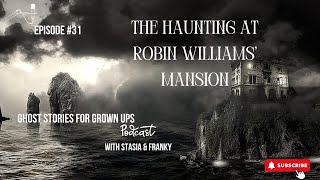 The Haunting Mystery of Robin Williams' Home |  Ghostly Secrets Unveiled Profile