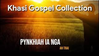 Pynkhiah ia Nga | Khasi Gospel Collection | Top Khasi Worship Song