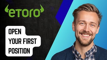 How To Open Your First Position On Etoro [2025 Guide]