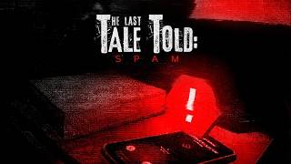 【The Last Tale Told: Spam】その電話に出てはいけない