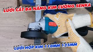 Lưỡi cắt đa năng kim cương Senka, Lưỡi hợp kim 110mm,125mm/ Anh em xem phần Test để biết chất lượng.