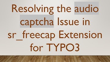 Resolving the audio captcha Issue in sr_freecap Extension for TYPO3
