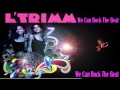 L'TRIMM - We Can Rock The Beat 🎶