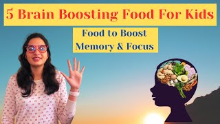 Brain Boosting Food for Kids | Best Brain Food to Boost Memory & Focus | Brain Development Activity