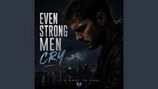 Even Strong Men Cry