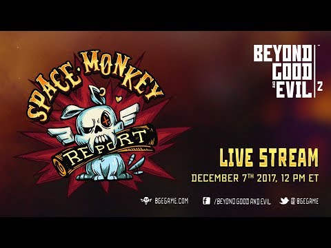 Beyond Good and Evil 2 - Space Monkey Report #1 Live Stream