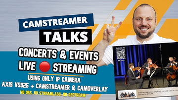 Live Concert Stream - No OBS, No Streamlabs - Only in-camera app for AXIS camera - CamStreamer Talk