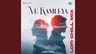 Ve Kamleya Lofi Chill Mix
