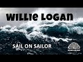 Willie Logan - SAIL ON  SAILOR (cover)