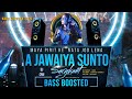 A Jawaiya Sunto |माया पीरित के (Bass Booster) 2024 Remix | प्रेमलाल सारीवान| मुन्नी मंडावी | Dj CNU